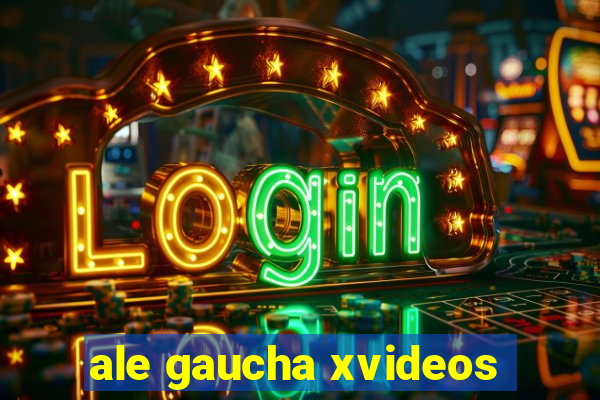 ale gaucha xvideos